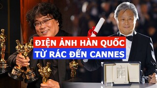 Điện ảnh Hàn Quốc: TỪ RÁC TỚI CANNES