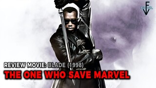 Without Blade There Will Be No Avengers or Spider-Man (Review Blade 1998)