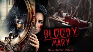 BLOODY MARY - New Hollywood Horror Full Movie 2024 In Hindi | Horror , Scary , Crime , Action Movie