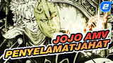 [JoJo AMV] Penyelamat Jahat: Kamu Tidak Bisa Bersembunyi Dari Kami_2