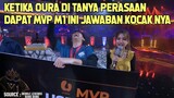 JAWABAN KOCAK OURA KETIKA DI TANYA SOAL DAPAT MVP M1 MOBILE LEGENDS