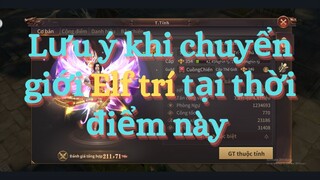 Nhưng Lưu ý khi chuyển giới về ELF Trí | Hyha Gaming