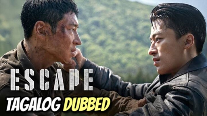 ESCAPE FULL MOVIE TAGALOG DUBBED