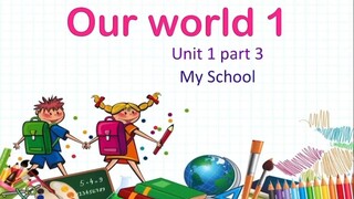 Our World 1 by National Geographic ~ Unit 1 Part 3 ~ My school