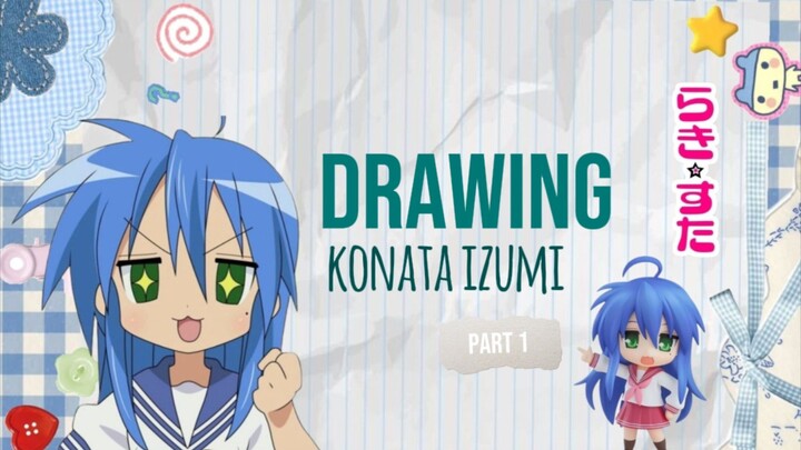 Drawing Konata Izumi [PART 1] || Lucky Star 🌟