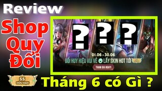 Liên quân review shop quy đổi Tháng 6 trang phục lần đầu xuất hiện đổi huy hiệu vui vẻ