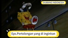 spongebob bahasa indonesia - Eps. Pertolongan yang di inginkan [bagian 2/3]