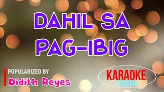 Dahil Sa Pag-ibig - Didith Reyes | Karaoke Version |🎼📀▶️