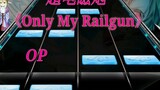 [Rhythm Master] [A Certain Scientific Railgun] OP Super Burning War Song "Only My Railgun"