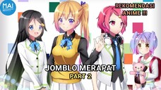 3 ANIME HAREM ! Jomblo Merapat Part 2 - MOMENTANIMEID