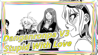 [Danganronpa V3/Vẽ tay/MAD] Stupid With Love - Hoạt họa