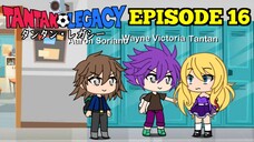 Gacha Life Series | Tantan Legacy (Episode 16)