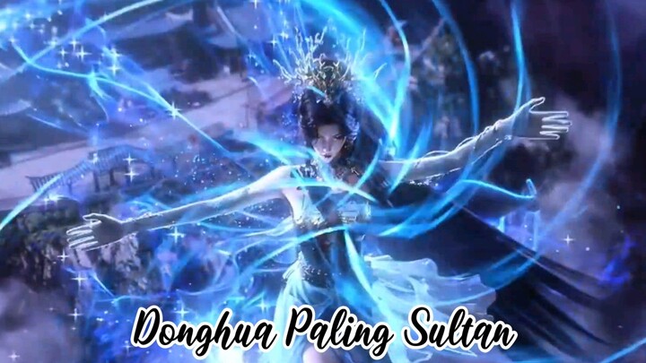 Donghua Paling Sultan