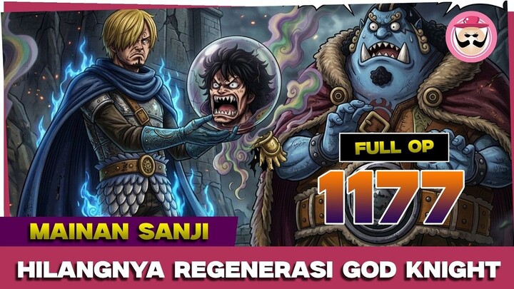 FULL OP 1177 - KESATRIA SUCI JADI BAHAN MAINAN SANJI WKWKWKK!! USOPP DALAM BAHAY