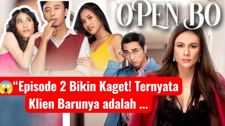 open BO episode 2  | 😱 “Episode 2 Bikin Kaget! Ternyata Klien Barunya
