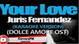 YOUR LOVE - Juris Fernandez (KARAOKE VERSION) ( 480 X 854 )