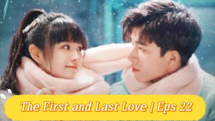 The First and Last Love | Eps22 [Eng.Sub] School Hunk Have a Crush on Me? From Deskmate to Boyfriend