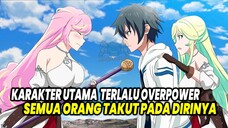 SEMUA KETAKUTAN!! 10 Anime Karakter Utama Sangat Overpower Sehingga Semua Orang Takut Padanya