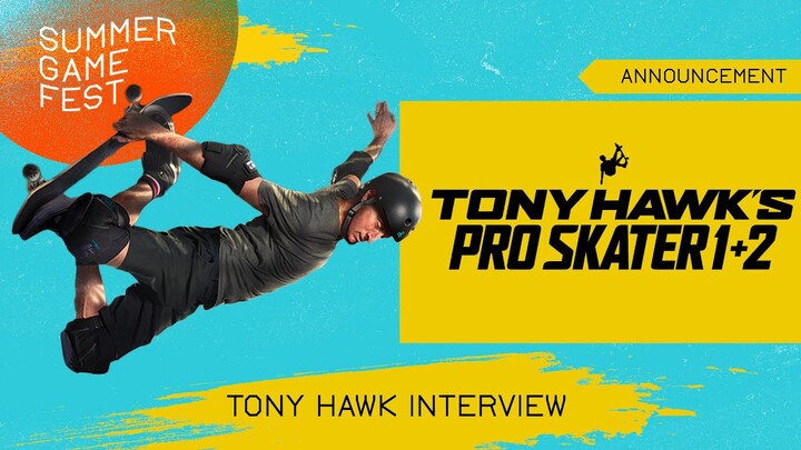 Summer Game Fest: Tony Hawk's Pro Skater 1+2 Reveal with Tony Hawk