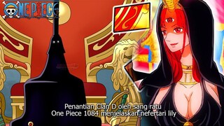 ONE PIECE 1084 PENANTIAN CLAN D OLEH RATU PERTAMA ALABASTA NEFERTARI LILY