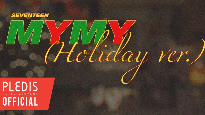 SEVENTEEN - My My (Holiday Ver.)
