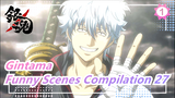[Gintama]Funny Scenes Compilation (Part 27)_1