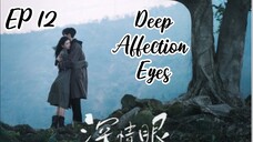 [ENG] EP 12 Deep Affection Eyes 2025