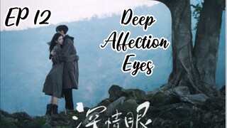 [ENG] EP 12 Deep Affection Eyes 2025