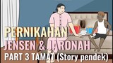 PERNIKAHAN JENSEN & JARONAH PART 3 TAMAT (Story Pendek) - Animasi Sekolah