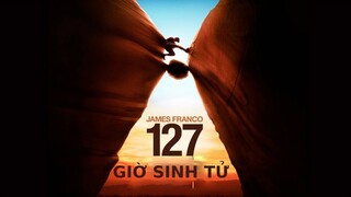 Review Phim Hay Hot : 127 GIỜ SINH TỬ / Tóm Tắt Phim Hay
