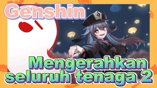 Mengerahkan seluruh tenaga 2