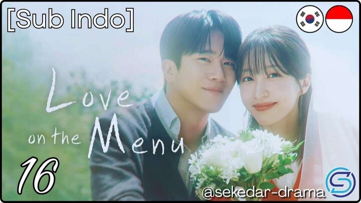 [Sub Indo] ♡L͎o͎v͎e͎ ͎o͎n͎ ͎t͎h͎e͎ ͎M͎e͎n͎u͎ – Eps. 16 (2026)