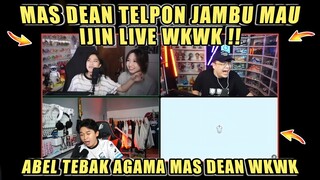 MAS DEAN Telpon JAMBU Mau Ijin Live WKWK❗ABEL Tebak Agama MAS DEAN WKWK❗DC Bala Bala
