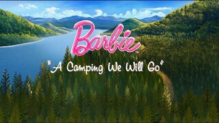 บาร์บี้ - แคมป์ปิ้งกับผองเพื่อน | Barbie: Camping We Will Go (พากย์ไทย)