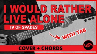 I Would Rather Live Alone - IV of Spades Chords Cover (WITH TAB)