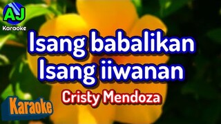 ISANG BABALIKAN ISANG IIWANAN - Cristy Mendoza | KARAOKE HD