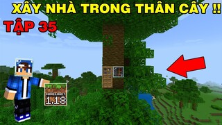 Tập 35 | SINH TỒN MINECRAFT PE 1.18 | Xây Nhà Trên Cây Trong Rừng Nguyên Sinh..!!