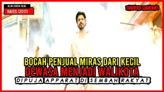 Alur Cerita Film Raees 2017