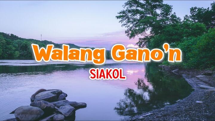 Walang Gano'n - Siakol | Karaoke Version