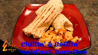 Chillin' n' Grillin' - Breakfast Burritos