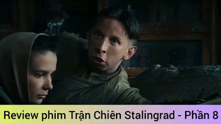 Review phim Trận Chiên Stalingrad - Phần 8