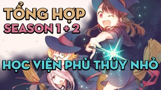 TỔNG HỢP "Học viện phù thủy nhỏ" | Season 1 + 2 | AL Anime