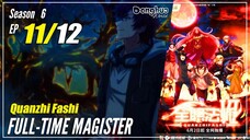 【Quanzhi Fashi】 S6 EP 11 (71) - Full-Time Magister | MultiSub - 1080P