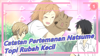 [Catatan Pertemanan Natsume/MAD] Topi Rubah Kecil - Langit Sore Musim Panas_1