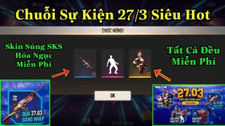 [Garena Free Fire]/Garena Sẽ Tặng Skin Súng,4 Gói Đồ,Hành Động Miễn Phí Chuỗi Sự Kiện 27/3 Siêu Hot