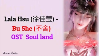 Bu she Lala Hsu Ost soul land