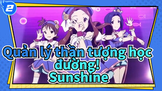 Quản lý thần tượng học đường Mùa 1 & Mùa 3 & Idolmaster Cinderella Girls|Sunshine_2