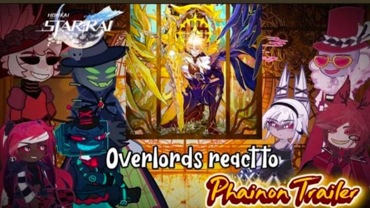 Overlords react to Phainon Trailer"Coronal Radiance"lHazbinHotel x HSR |