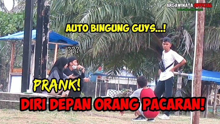 PRANK|| DIRI DEPAN ORANG PACARAN - WKWKWK