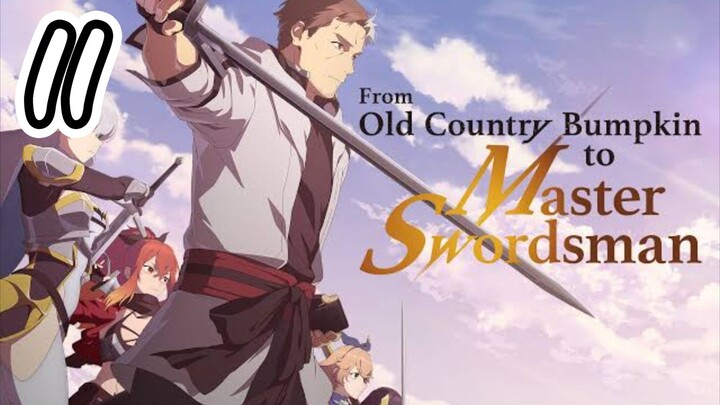 From Old Country Bumpkin to Master Swordsman Episode 11